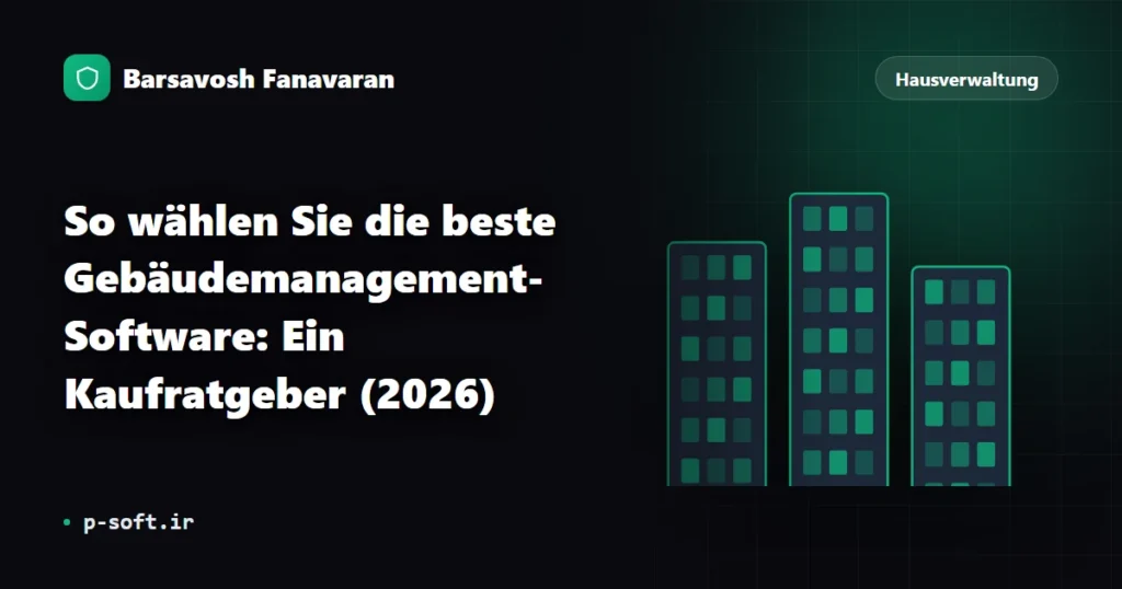 So wählen Sie die beste Gebäudemanagement-Software: Ein Kaufratgeber (2026)