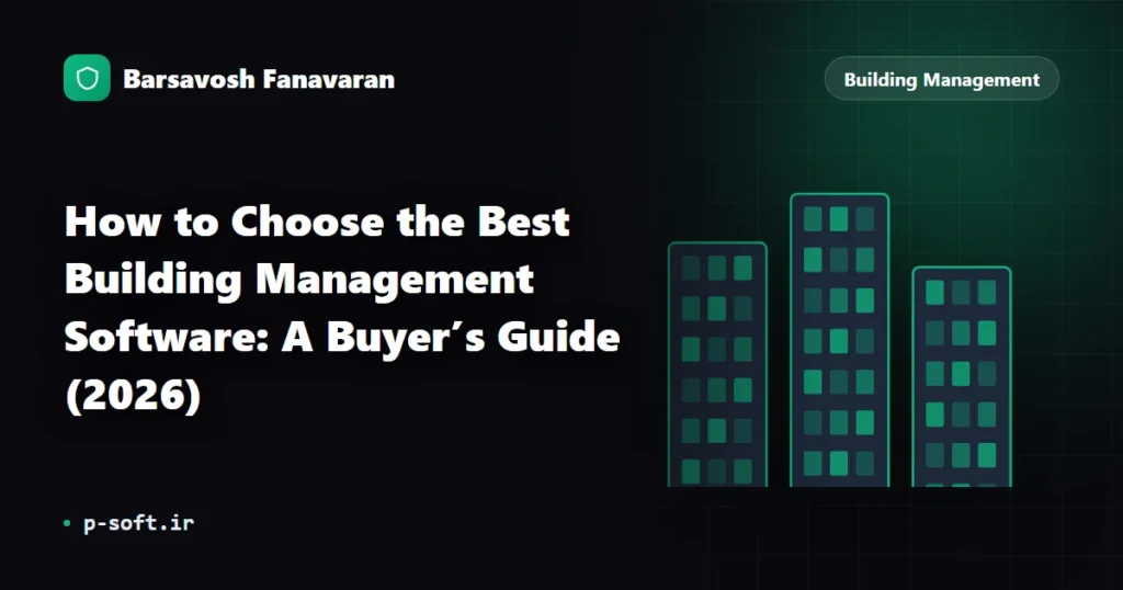 How to Choose the Best Building Management Software: A Buyer’s Guide (2026)