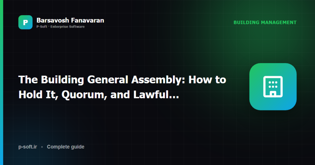 The Building General Assembly: How to Hold It, Quorum, and Lawful Decision-Making