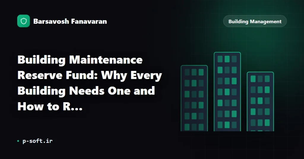 Building Maintenance Reserve Fund: Why Every Building Needs One and How to Run It Transparently