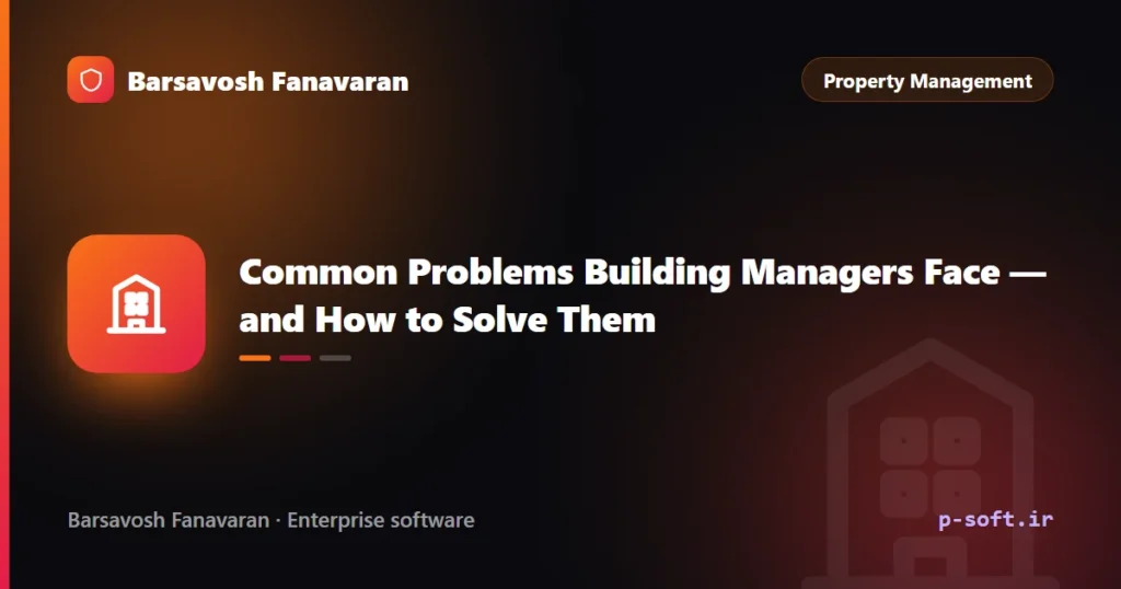 Common Problems Building Managers Face — and How to Solve Them