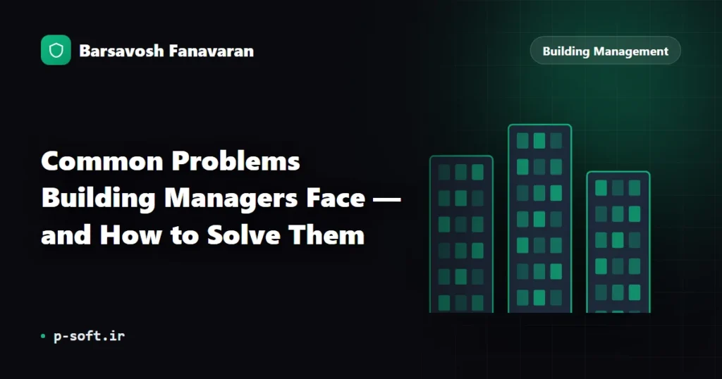 Common Problems Building Managers Face — and How to Solve Them