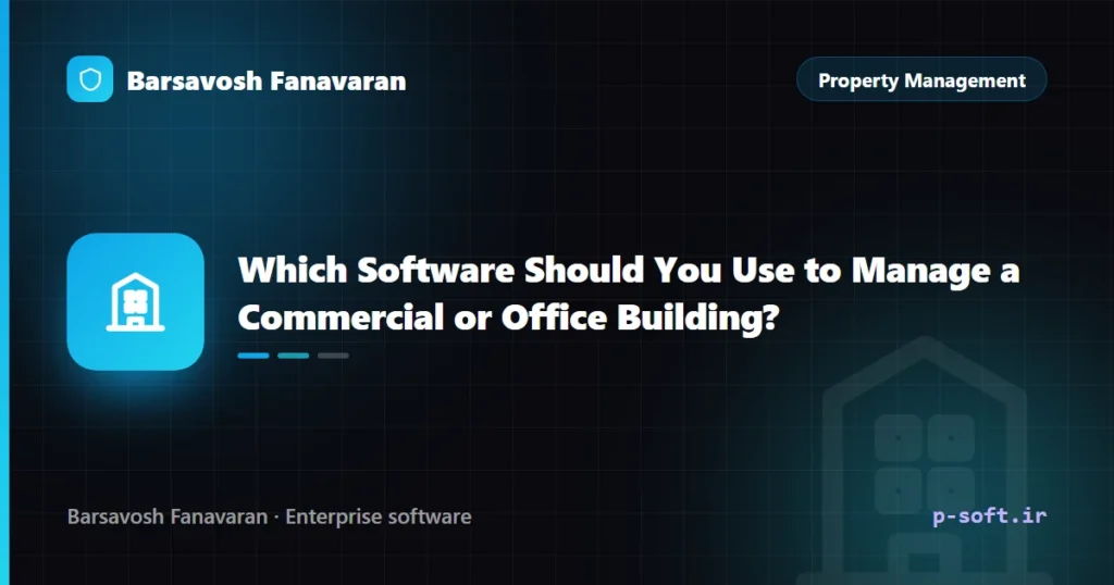 Which Software Should You Use to Manage a Commercial or Office Building?