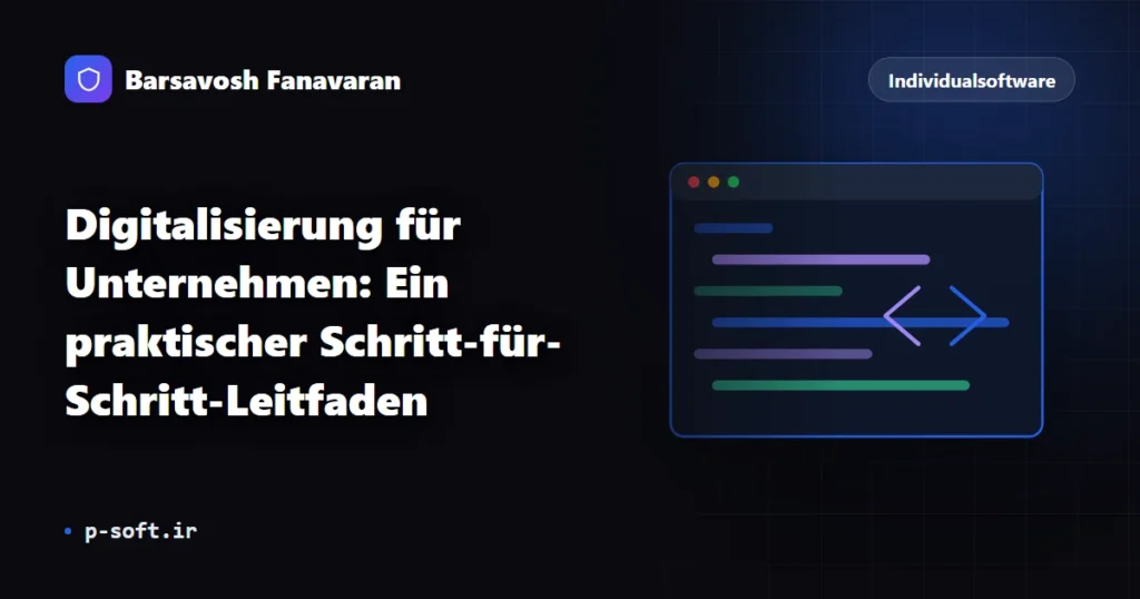 Digitalisierung für Unternehmen: Ein praktischer Schritt-für-Schritt-Leitfaden