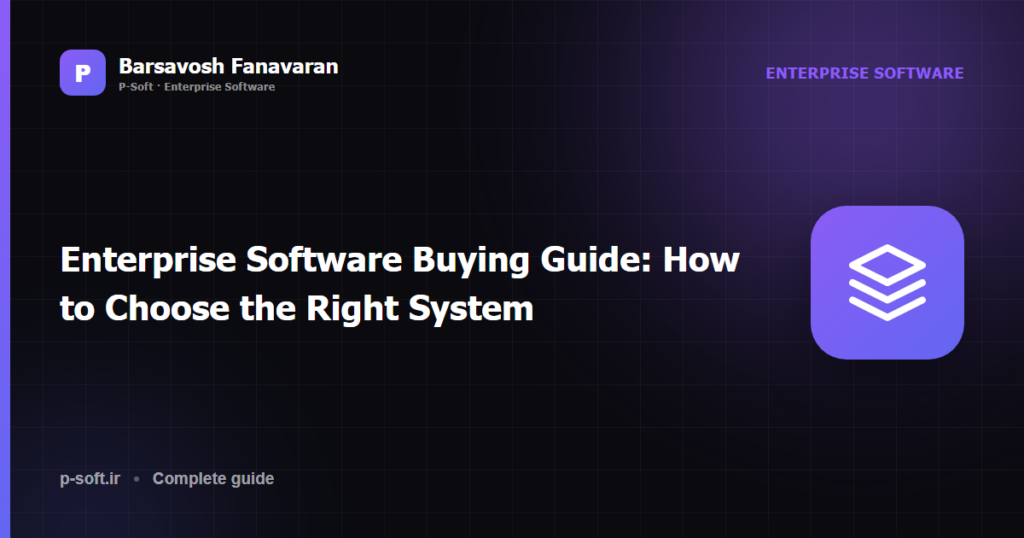 Enterprise Software Buying Guide: How to Choose the Right System