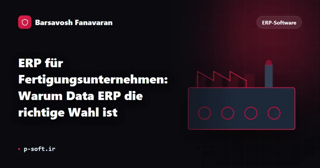 ERP für Fertigungsunternehmen: Warum Data ERP die richtige Wahl ist