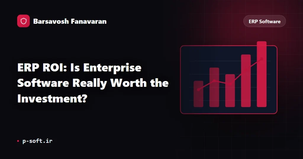 ERP ROI: Is Enterprise Software Really Worth the Investment?