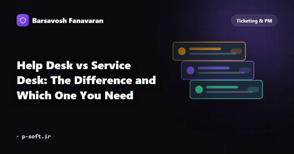 Help Desk vs Service Desk: The Difference and Which One You Need