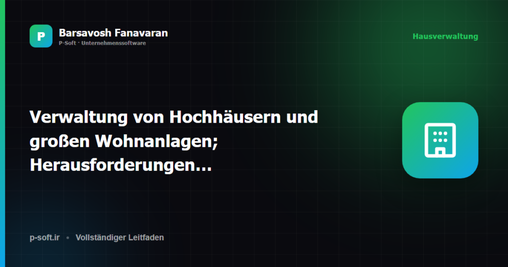 Verwaltung von Hochhäusern und großen Wohnanlagen; Herausforderungen und Lösung