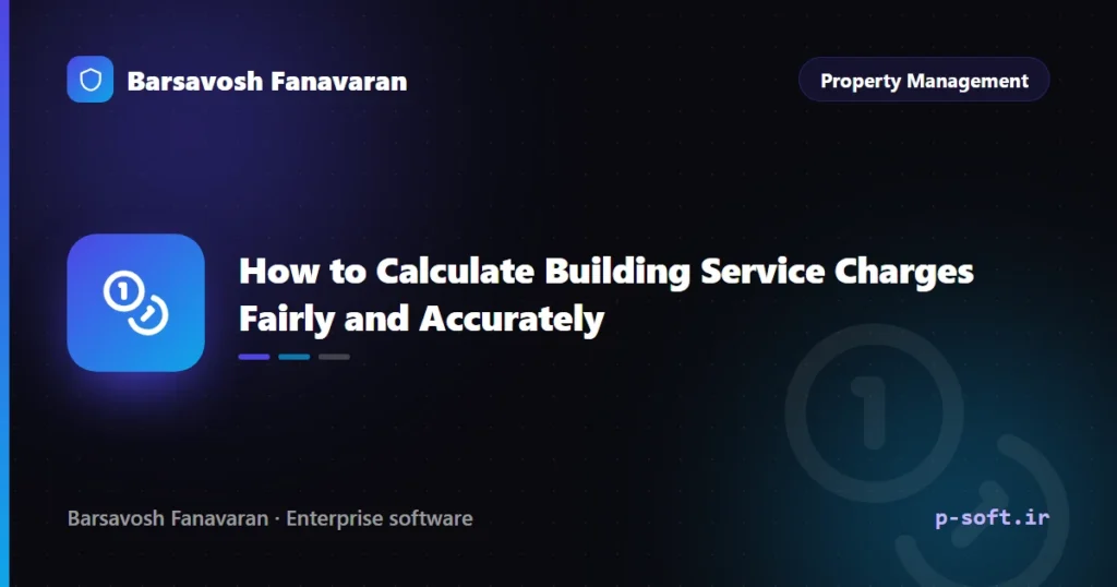 How to Calculate Building Service Charges Fairly and Accurately