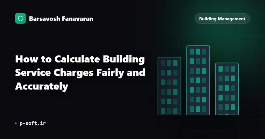 How to Calculate Building Service Charges Fairly and Accurately