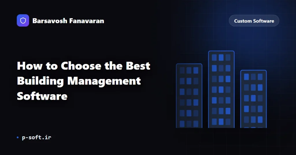 How to Choose the Best Building Management Software