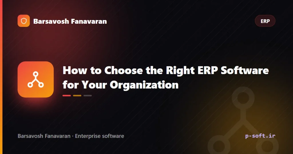 How to Choose the Right ERP Software for Your Organization