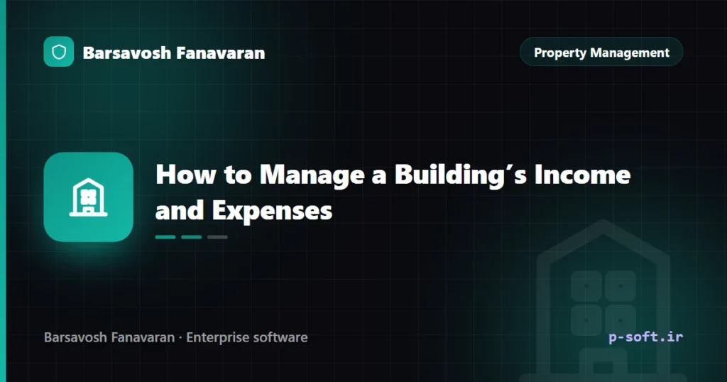 How to Manage a Building’s Income and Expenses