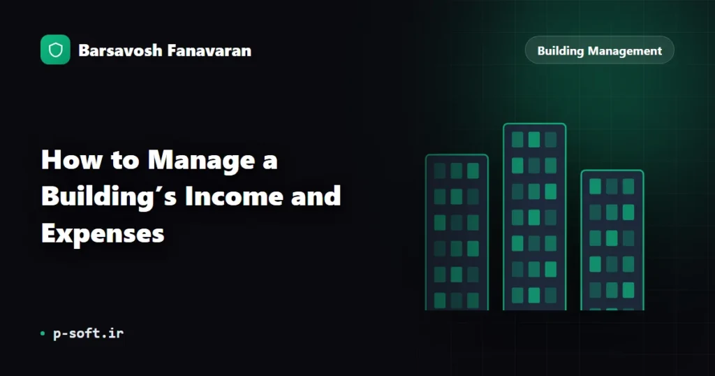 How to Manage a Building’s Income and Expenses