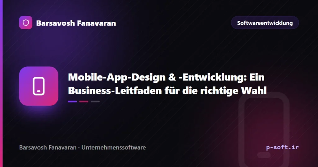 Mobile-App-Design & -Entwicklung: Ein Business-Leitfaden für die richtige Wahl