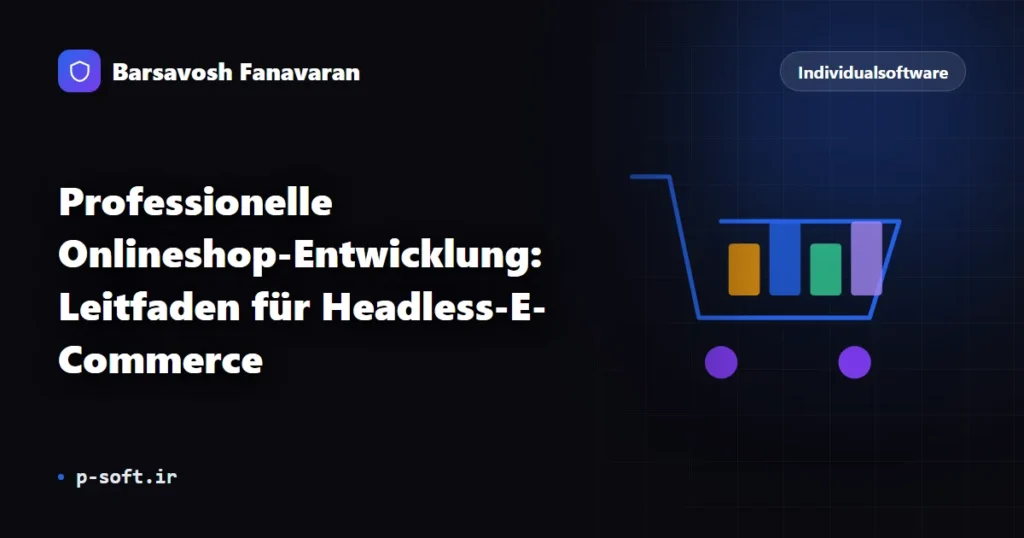 Professionelle Onlineshop-Entwicklung: Leitfaden für Headless-E-Commerce