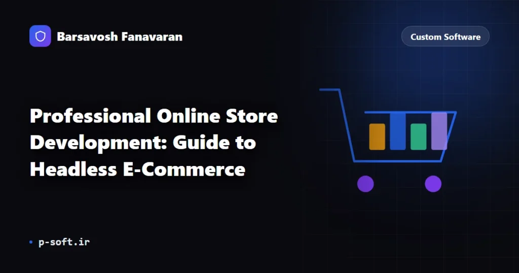 Professional Online Store Development: Guide to Headless E-Commerce