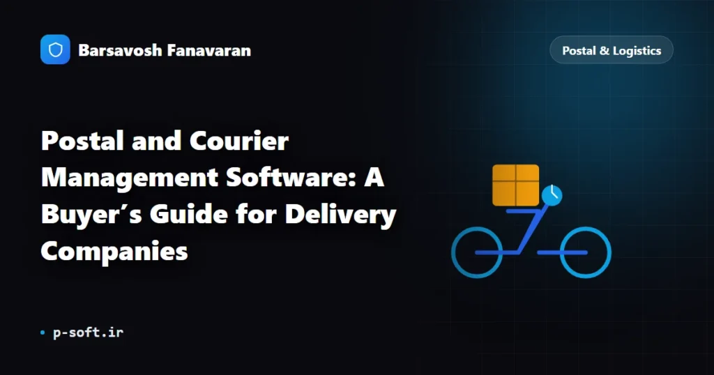 Postal and Courier Management Software: A Buyer’s Guide for Delivery Companies