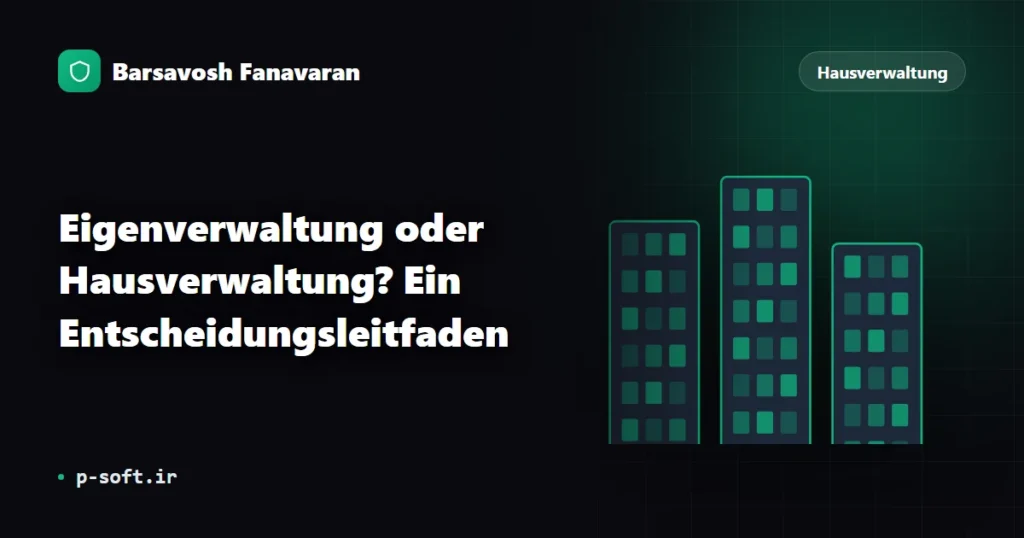 Eigenverwaltung oder Hausverwaltung? Ein Entscheidungsleitfaden