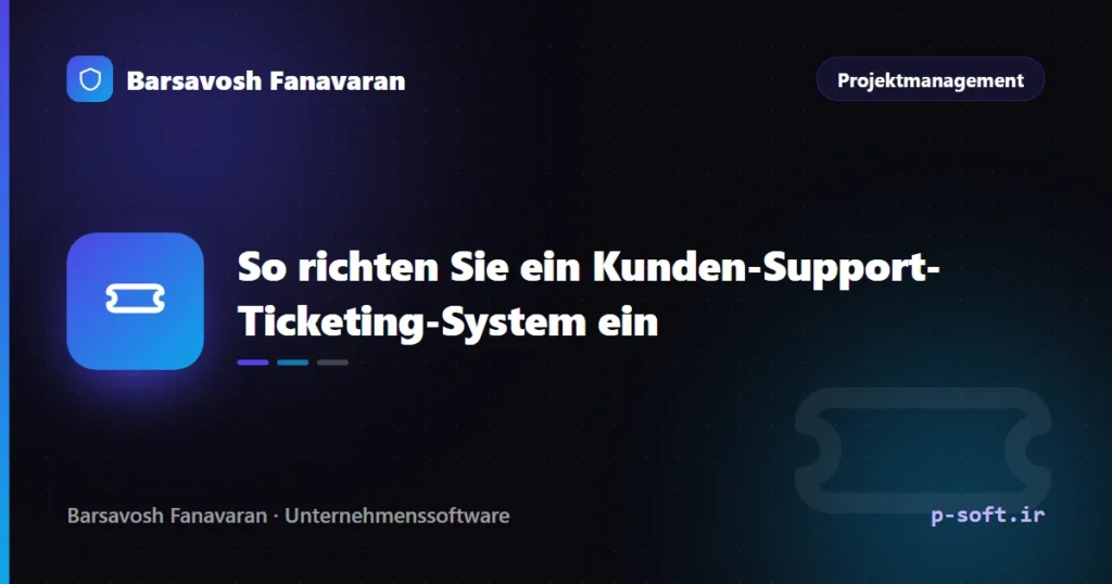 So richten Sie ein Kunden-Support-Ticketing-System ein