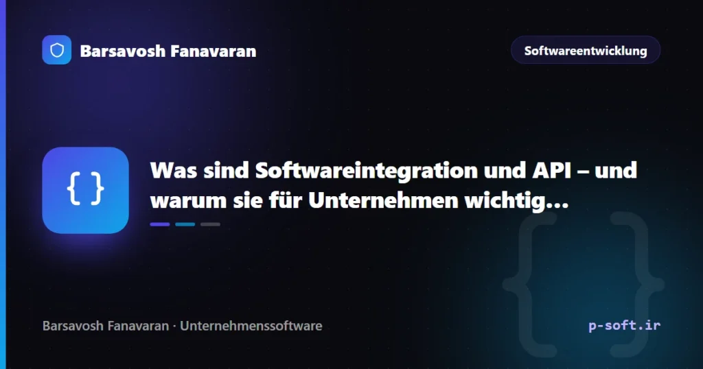 Was sind Softwareintegration und API – und warum sie für Unternehmen wichtig sind