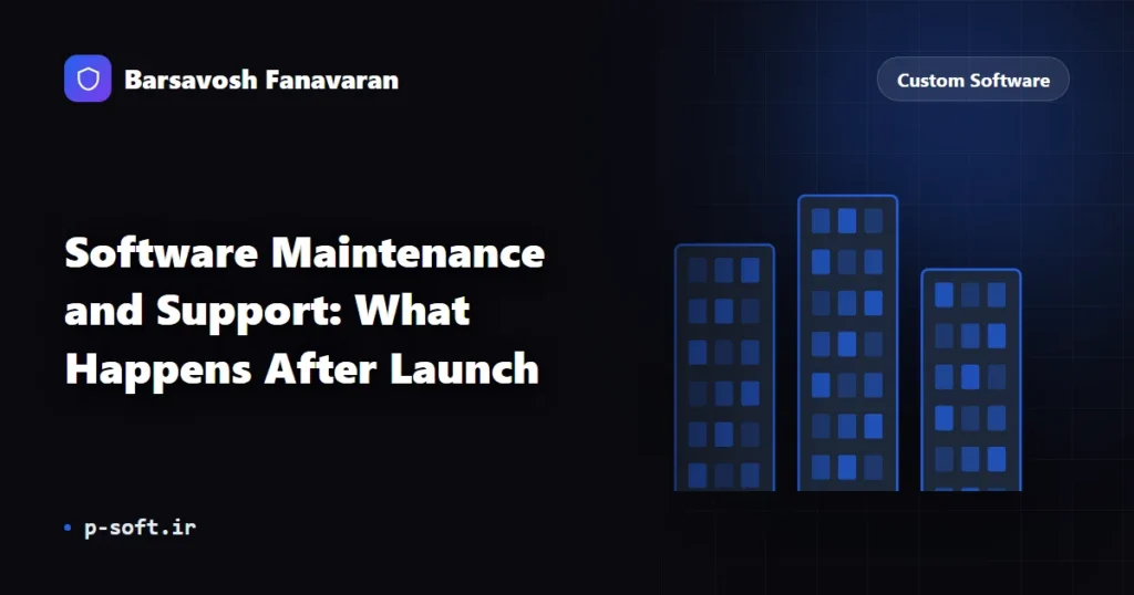 Software Maintenance and Support: What Happens After Launch