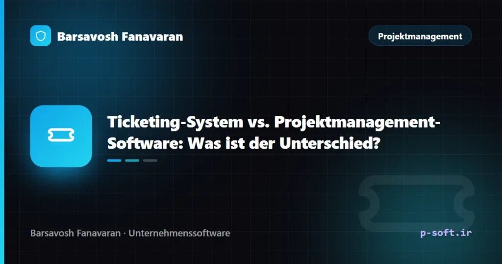 Ticketing-System vs. Projektmanagement-Software: Was ist der Unterschied?