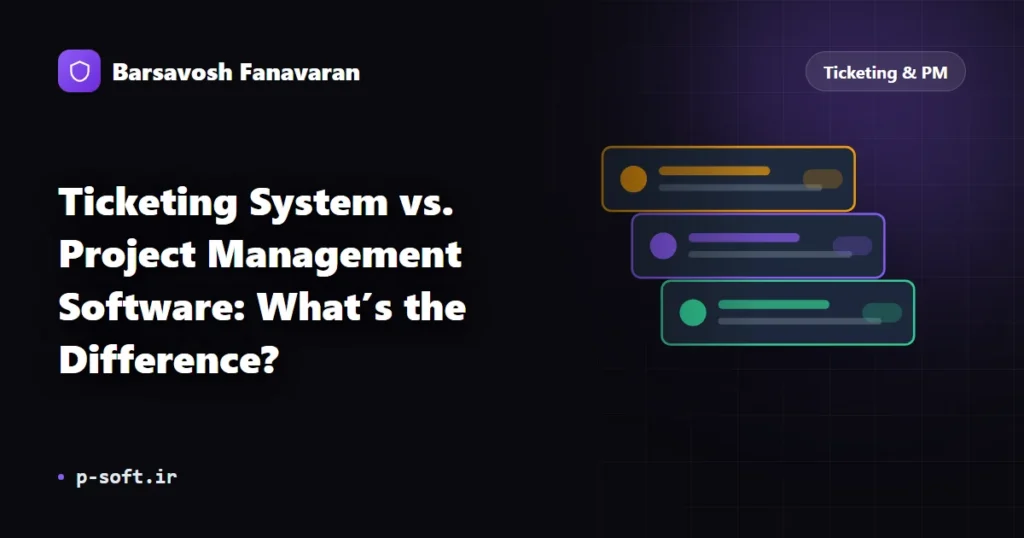 Ticketing System vs. Project Management Software: What’s the Difference?