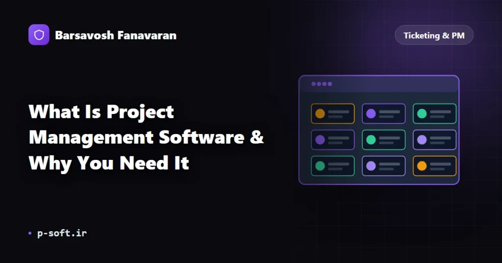 What Is Project Management Software & Why You Need It