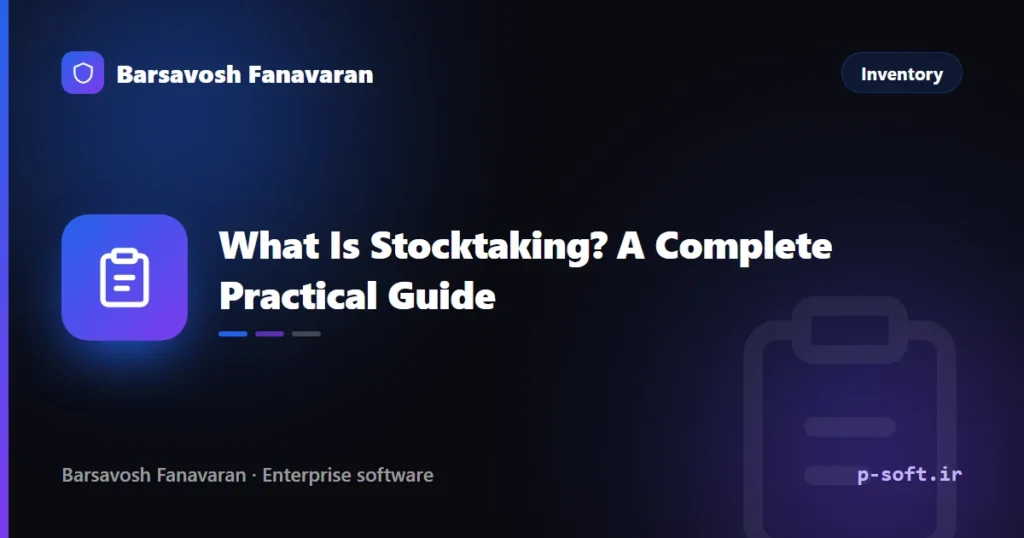 What Is Stocktaking? A Complete Practical Guide