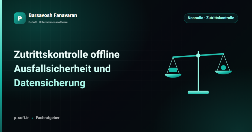Zutrittskontrolle offline: Ausfallsicherheit und Datensicherung — Ratgeber von Barsavosh Fanavaran