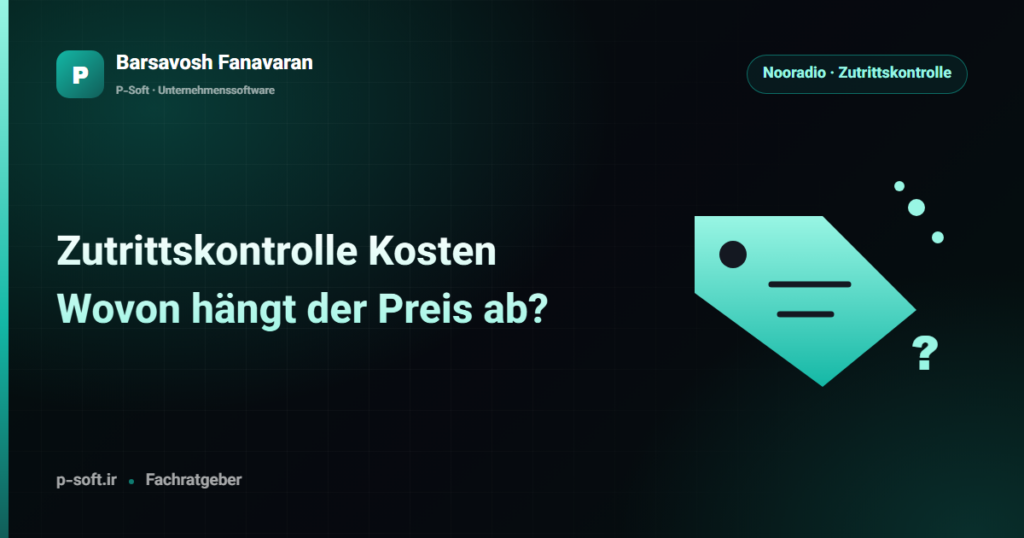 Zutrittskontrolle Kosten: Wovon hängt der Preis ab? — Ratgeber von Barsavosh Fanavaran