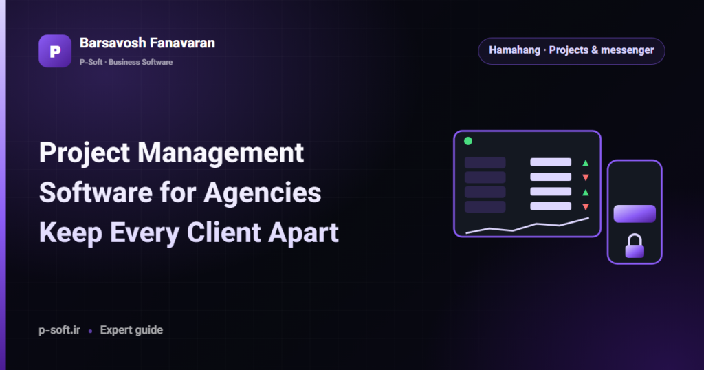 Project Management Software for Agencies: Keep Every Client Apart — Barsavosh Fanavaran guide
