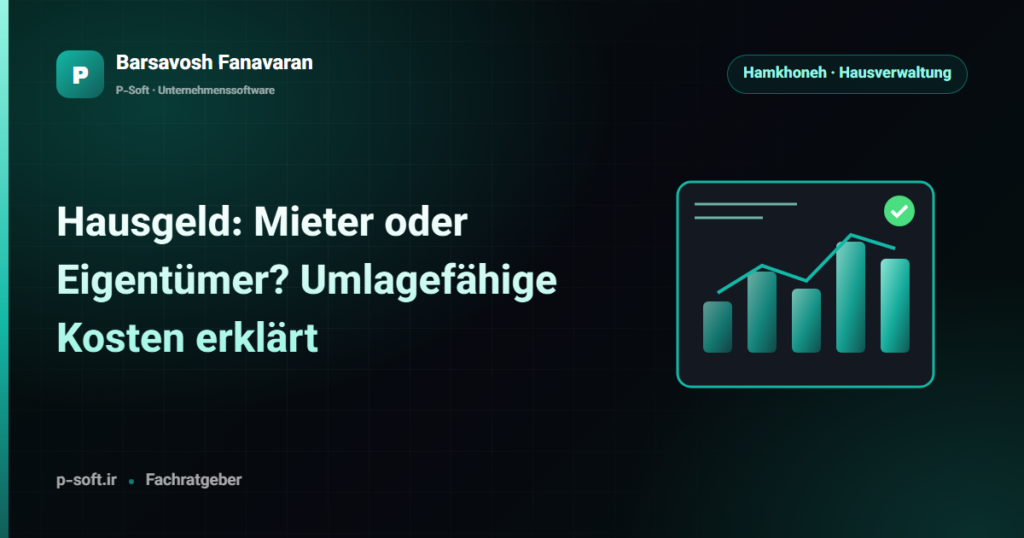 Hausgeld: Mieter oder Eigentümer? Umlagefähige Kosten erklärt — Ratgeber von Barsavosh Fanavaran