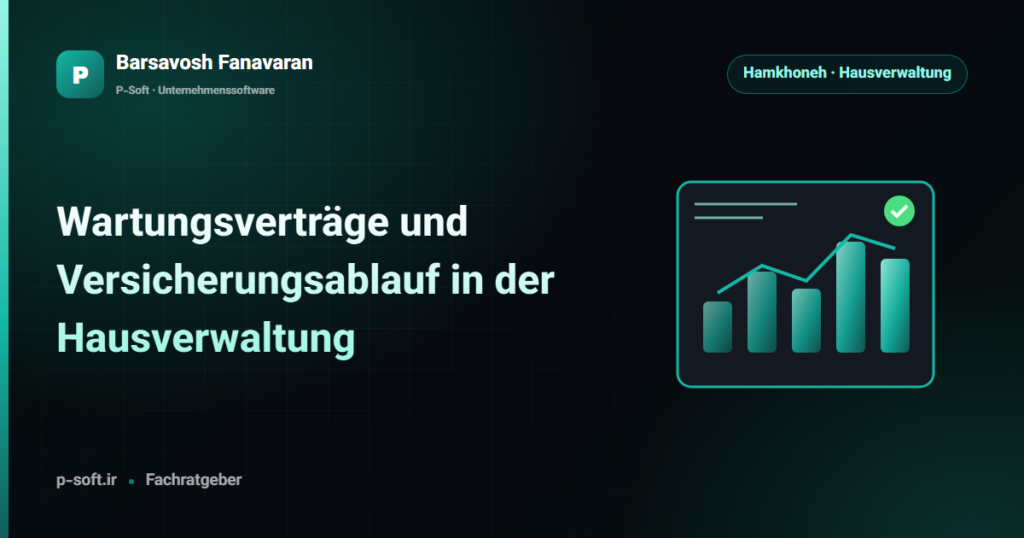 Wartungsverträge und Versicherungsablauf in der Hausverwaltung — Ratgeber von Barsavosh Fanavaran