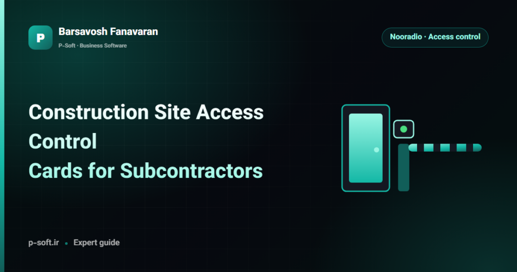 Construction Site Access Control: Cards for Subcontractors — Barsavosh Fanavaran guide