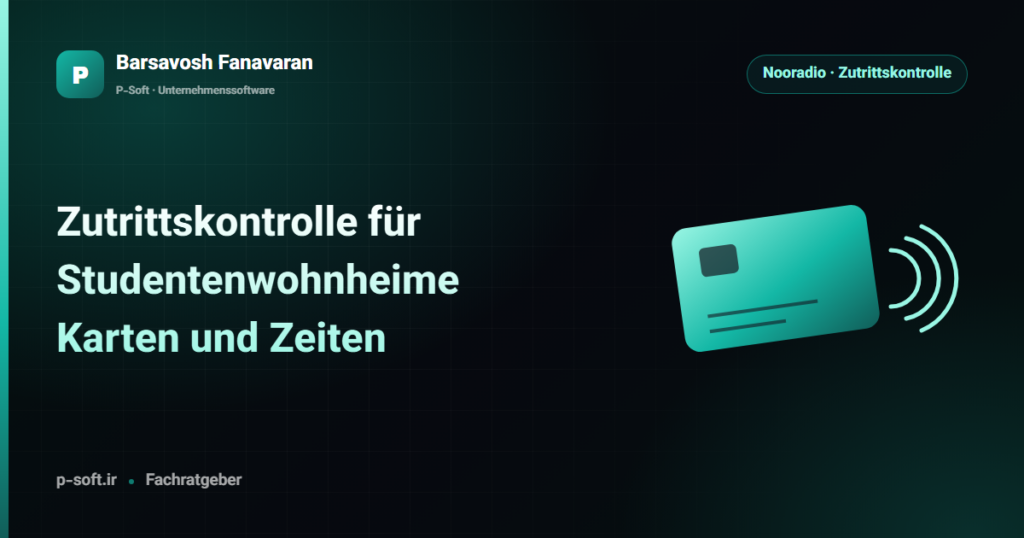 Zutrittskontrolle für Studentenwohnheime: Karten und Zeiten — Ratgeber von Barsavosh Fanavaran