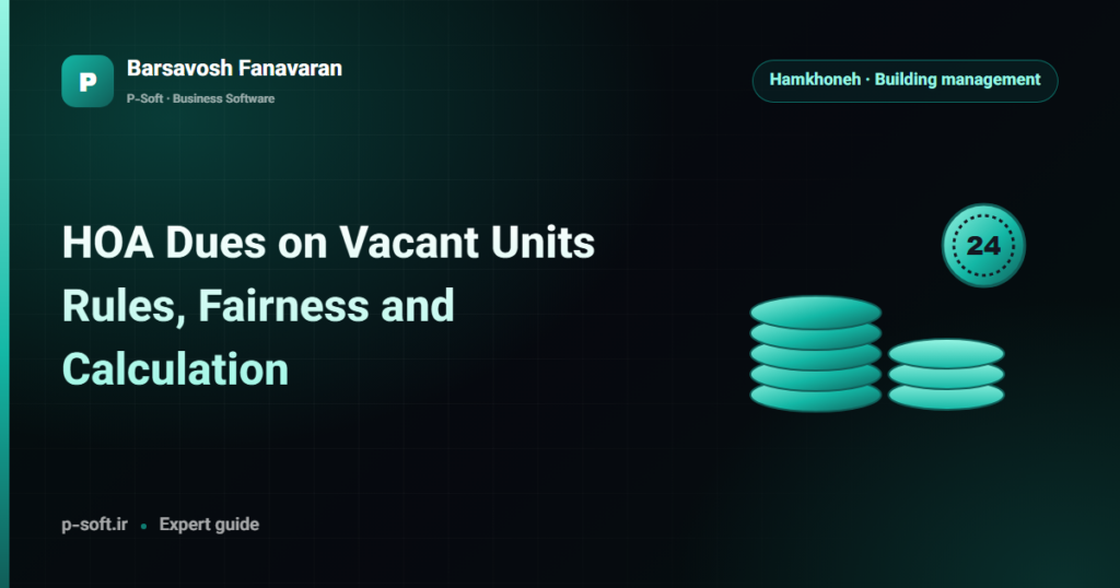 HOA Dues on Vacant Units: Rules, Fairness and Calculation — Barsavosh Fanavaran guide