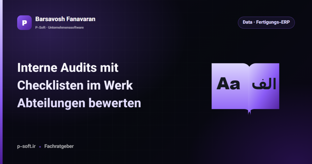 Interne Audits mit Checklisten im Werk: Abteilungen bewerten — Ratgeber von Barsavosh Fanavaran