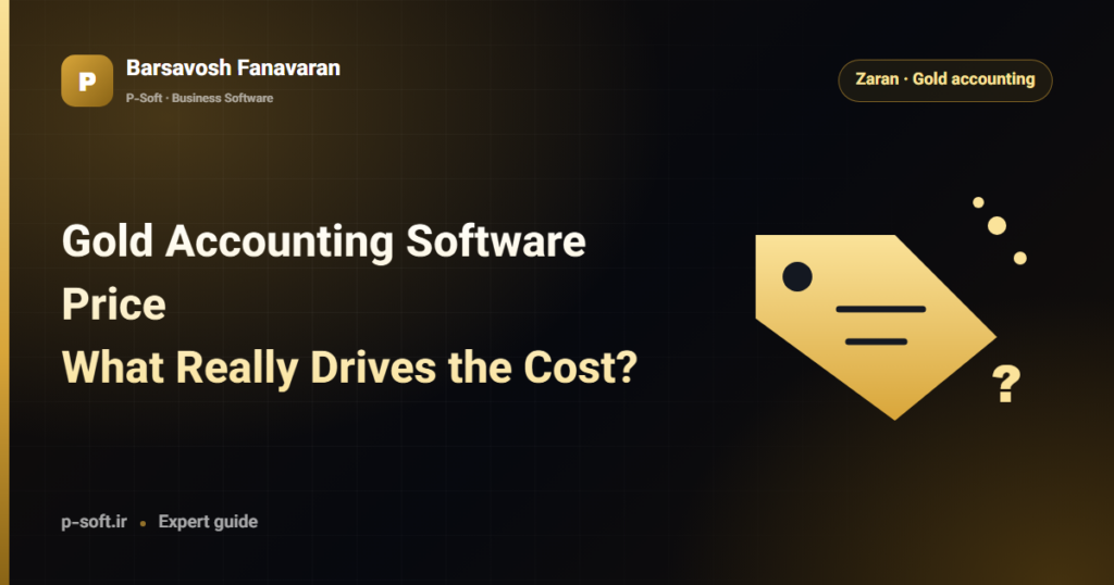 Gold Accounting Software Price: What Really Drives the Cost? — Barsavosh Fanavaran guide