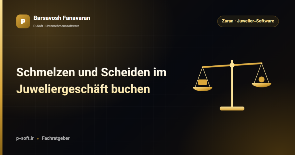 Schmelzen und Scheiden im Juweliergeschäft buchen — Ratgeber von Barsavosh Fanavaran