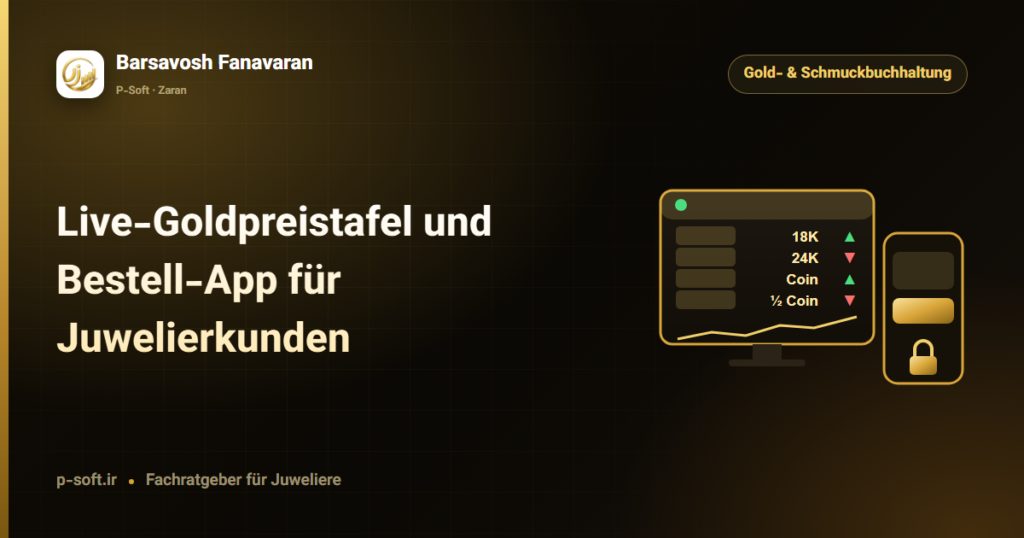 Live-Goldpreistafel und Bestell-App für Juwelierkunden — Ratgeber von Barsavosh Fanavaran
