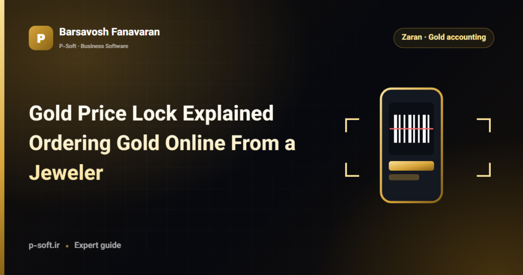 Gold Price Lock Explained: Ordering Gold Online From a Jeweler — Barsavosh Fanavaran guide