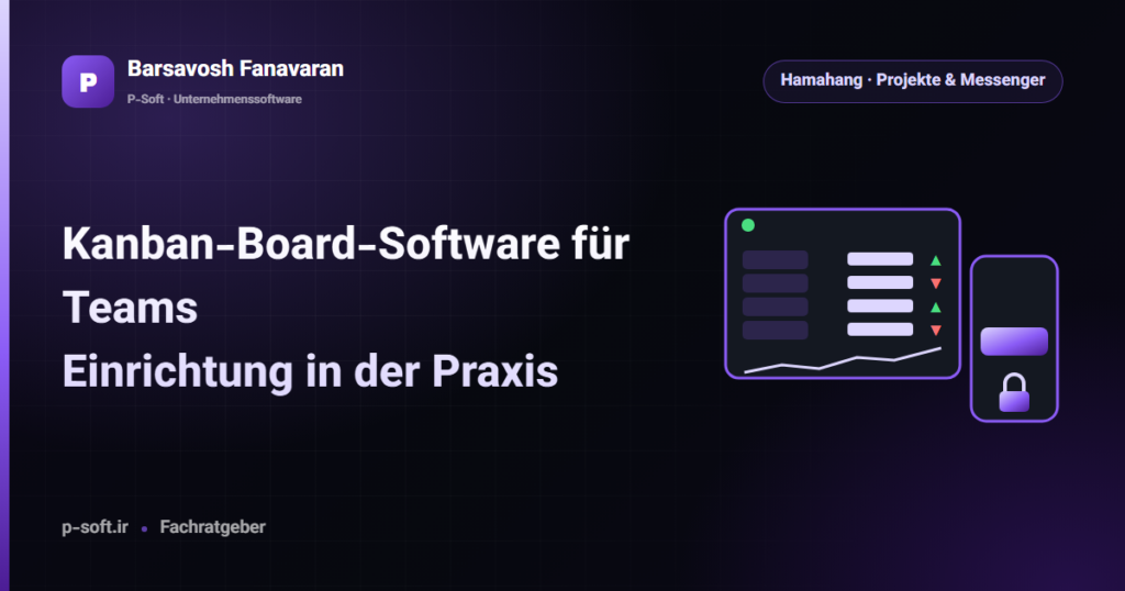 Kanban-Board-Software für Teams: Einrichtung in der Praxis — Ratgeber von Barsavosh Fanavaran