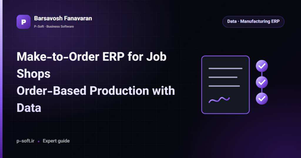 Make-to-Order ERP for Job Shops: Order-Based Production with Data