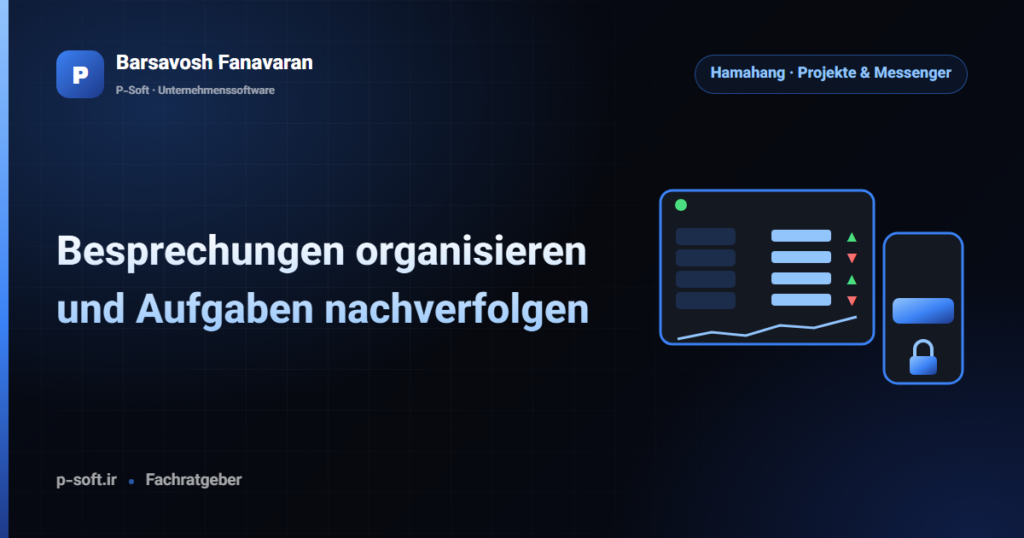 Besprechungen organisieren und Aufgaben nachverfolgen — Ratgeber von Barsavosh Fanavaran