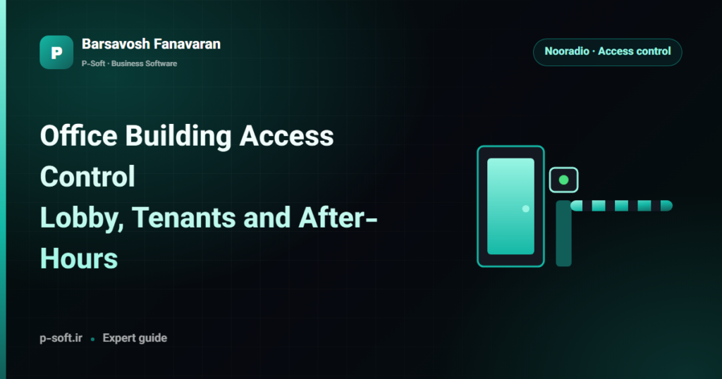 Office Building Access Control: Lobby, Tenants and After-Hours — Barsavosh Fanavaran guide