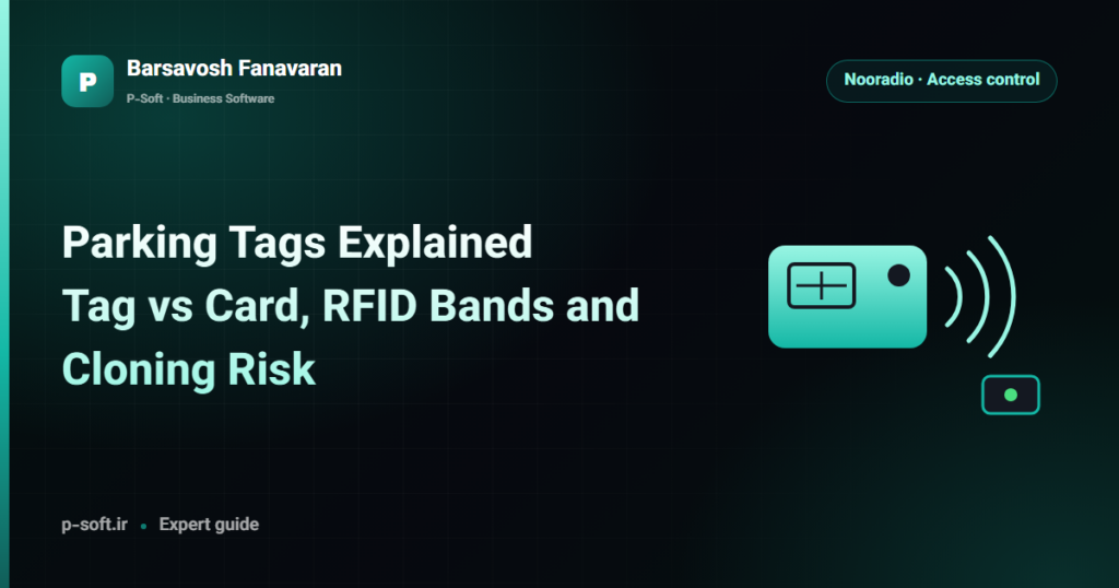 Parking Tags Explained: Tag vs Card, RFID Bands and Cloning Risk — Barsavosh Fanavaran guide