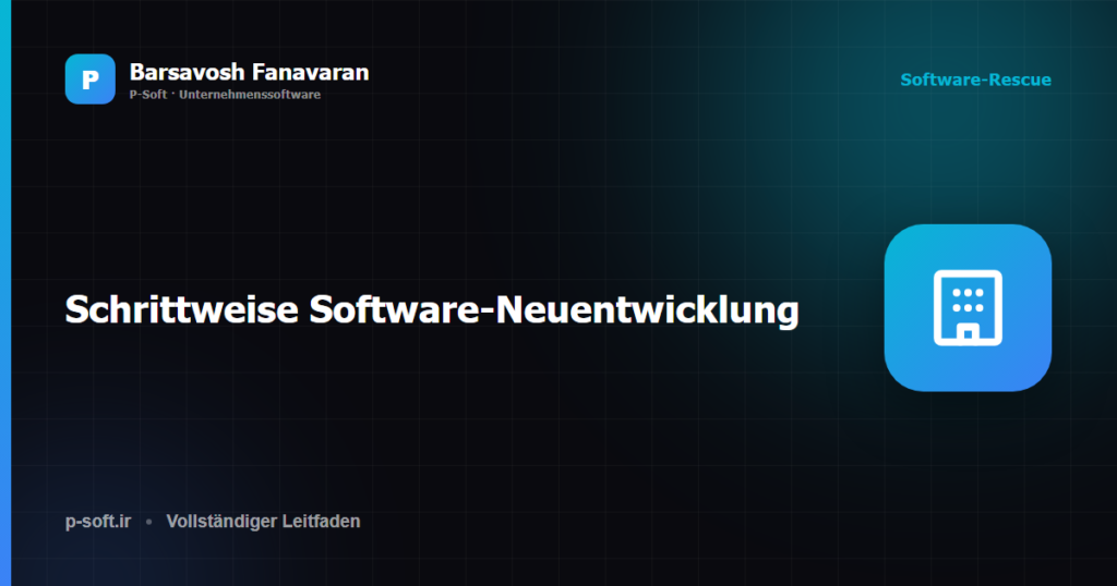 Schrittweise Software-Neuentwicklung ohne Ausfallzeit — Barsavosh Fanavaran